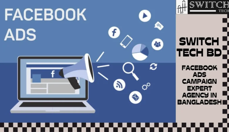 Facebook Ads Campaign Expert Agency in Bangladesh