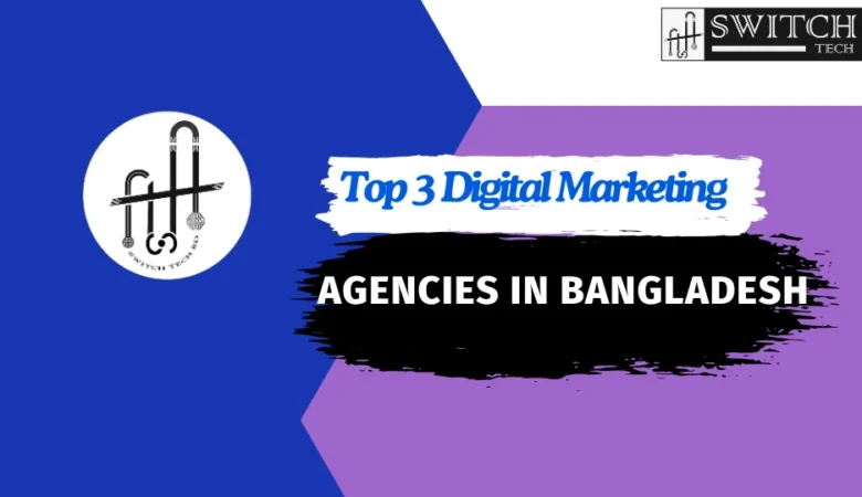 Top 3 Digital Marketing Agencies in Bangladesh